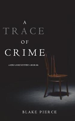 A Trace of Crime (a Keri Locke Mystery--Book #4) - Keri Locke Mystery 4 (Paperback)