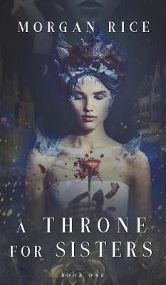 A Throne for Sisters (Book One) - Throne for Sisters 1 (Hardback)