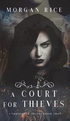 A Court for Thieves (a Throne for Sisters-Book Two) - Throne for Sisters 2 (Hardback)