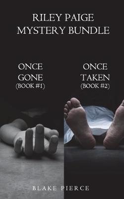 Riley Paige Mystery Bundle: Once Gone (#1) and Once Taken (#2) - Riley Paige Mystery (Paperback)