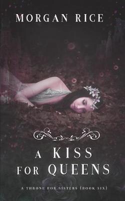 A Kiss for Queens (a Throne for Sisters-Book Six) - Throne for Sisters 6 (Paperback)