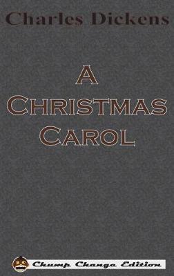 A Christmas Carol (Chump Change Edition) (Hardback)