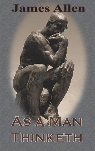 As a Man Thinketh (Chump Change Edition) (Hardback)