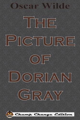 The Picture of Dorian Gray (Chump Change Edition) (Paperback)