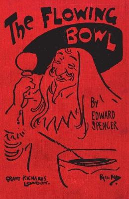 The Flowing Bowl: 1903 Unabridged Reproduction (Paperback)