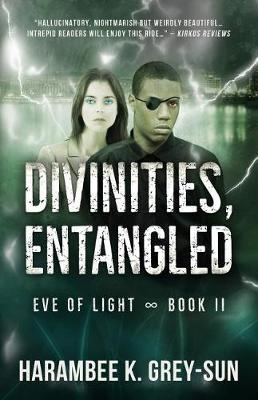 Divinities, Entangled (Eve of Light, Book II) - Eve of Light (Paperback)