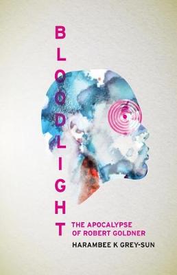 Bloodlight: The Apocalypse of Robert Goldner - Eve of Light (Paperback)