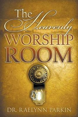 The Heavenly Worship Room (Paperback)