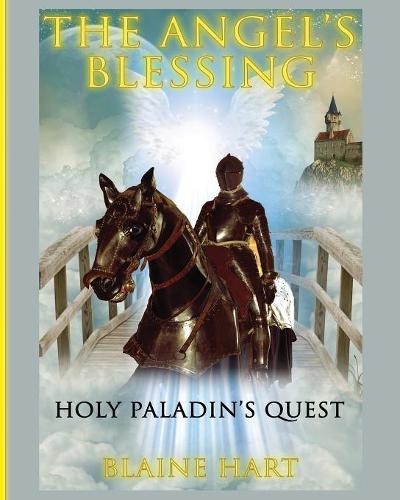 Holy Paladin's Quest: The Angel's Blessing: Book One - Angel's Blessing 1 (Paperback)