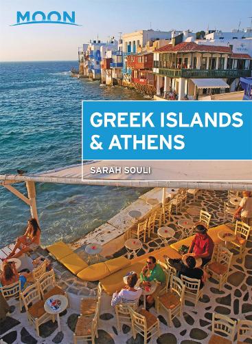 Moon Greek Islands & Athens (First Edition): Hidden Beaches, Scenic Hikes, Seaside Villages (Paperback)
