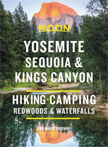 Moon Yosemite, Sequoia & Kings Canyon (Ninth Edition): Hiking, Camping, Waterfalls & Big Trees (Paperback)