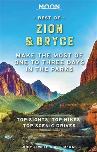 Moon Best of Zion & Bryce (First Edition): Make the Most of One to Three Days in the Parks (Paperback)