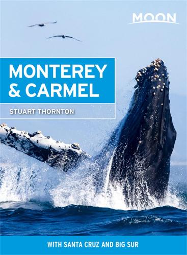 Moon Monterey & Carmel (Seventh Edition): With Santa Cruz & Big Sur (Paperback)