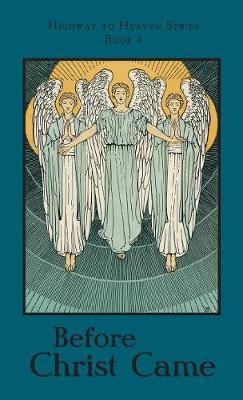 Before Christ Came: Highway to Heaven Series - Highway to Heaven 4 (Hardback)