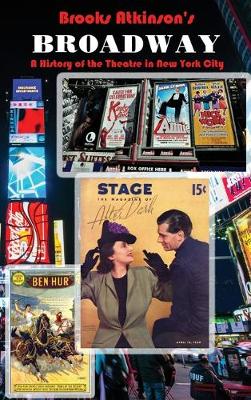 Broadway: A History of the Theatre in New York City - The Brooks Atkinson 1 (Hardback)