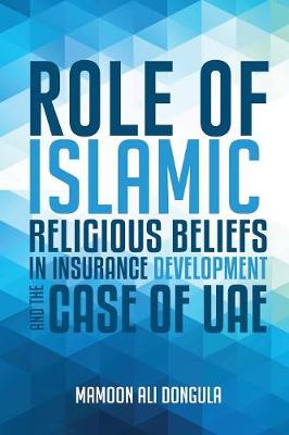 Role of Islamic Religious Beliefs in Insurance Development and the Case of Uae (Paperback)