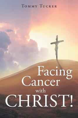 Facing Cancer with CHRIST! (Paperback)