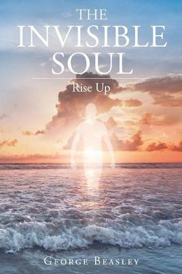 The Invisible Soul: Rise Up (Paperback)