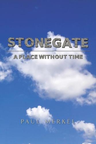 Stonegate: A Place Without Time (Paperback)