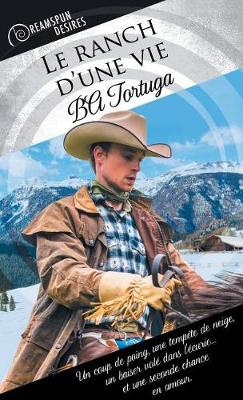 Le Ranch d'Une Vie - Dreamspun Desires (Francais) 18 (Paperback)