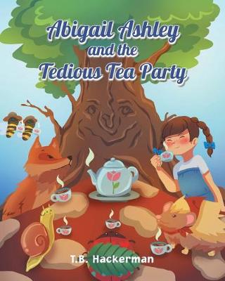 Abigail Ashley & the Tedious Tea Party (Paperback)