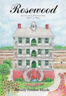 Rosewood: An Island Plantation (Hardback)
