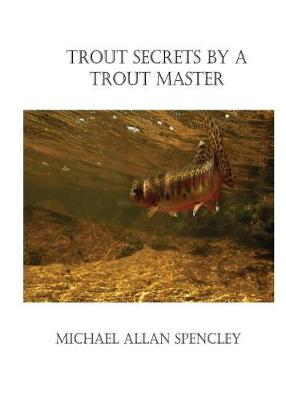 Trout Secrets by a Trout Master (Paperback)