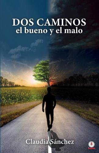 Dos caminos, el bueno y el malo (Paperback)