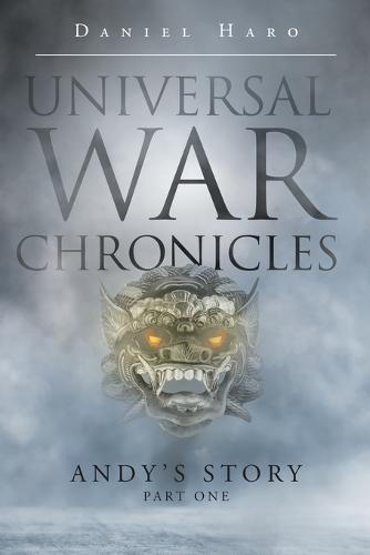 Universal War Chronicles: Andy's Story - Part One (Paperback)