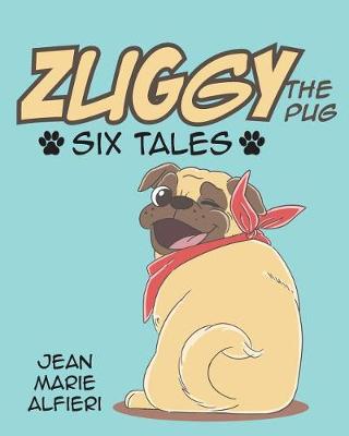 Zuggy the Pug: Six Tales (Paperback)