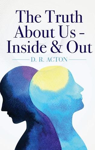The Truth About Us - Inside & Out (Hardback)