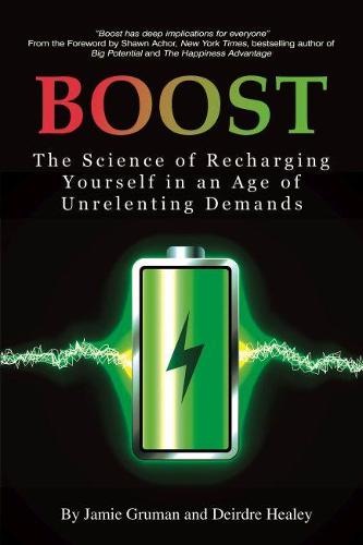 Boost: The Science of Recharging Yourself in an Age of Unrelenting Demands (Paperback)
