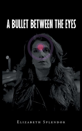 A Bullet Between the Eyes (Hardback)