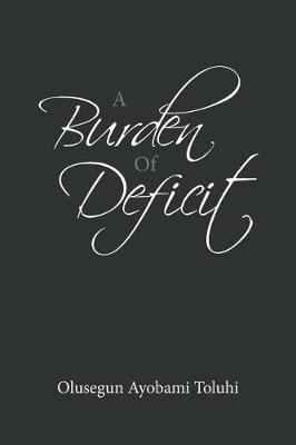 A Burden of Deficit (Paperback)