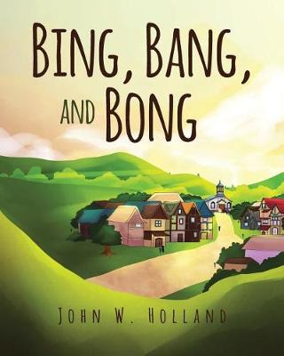 Bing, Bang, and Bong (Paperback)