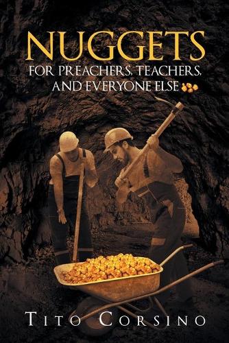 Nuggets for Preachers, Teachers, and Everyone Else (Paperback)