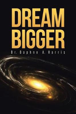 Dream Bigger (Paperback)