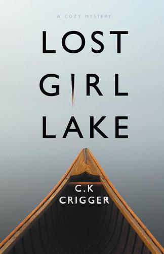 Lost Girl Lake: A Cozy Mystery Novel (Paperback)
