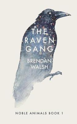 The Raven Gang - Noble Animals 1 (Paperback)