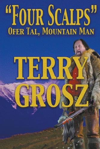 Four Scalps Ofer Tal, Mountain Man (Paperback)