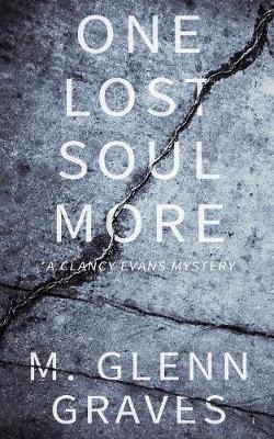 One Lost Soul More: A Clancy Evans Mystery - Clancy Evans Pi 1 (Paperback)