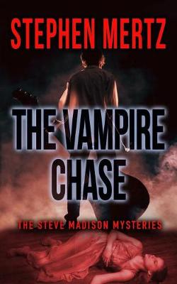 The Vampire Chase: A Steve Madison Mystery - Steve Madison Mysteries 1 (Paperback)