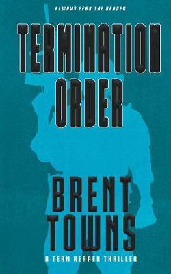 Termination Order: A Team Reaper Thriller (Paperback)