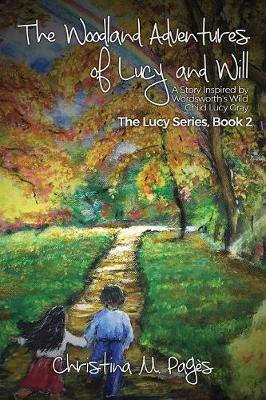 The Woodland Adventures of Lucy and Will: A Story Inspired by Wordsworths Wild Child Lucy Gray (Paperback)