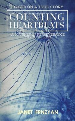 Counting Heartbeats / A journey of perseverance through loss / Based on a true story (Paperback)