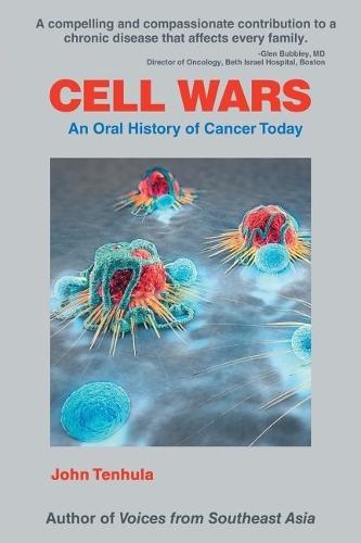 Cell Wars: An Oral History of Cancer Today (Paperback)