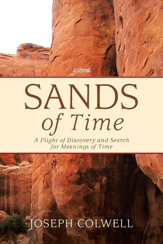 Sands of Time: A Flight of Discovery and Search for Meanings of Time (Paperback)