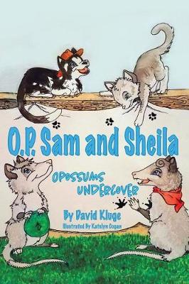 Op Sam and Sheila: Opossums Undercover (Paperback)