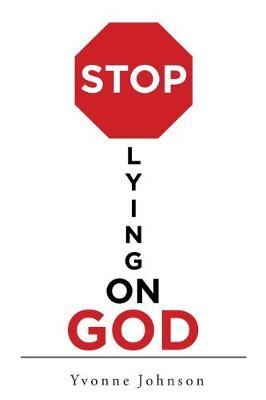 Stop Lying on God (Paperback)