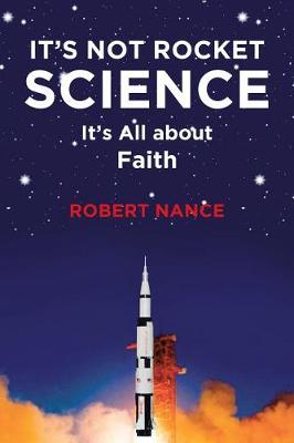It's Not Rocket Science: It's All about Faith (Paperback)